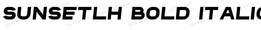 SunsetLH Bold Italic字体转换